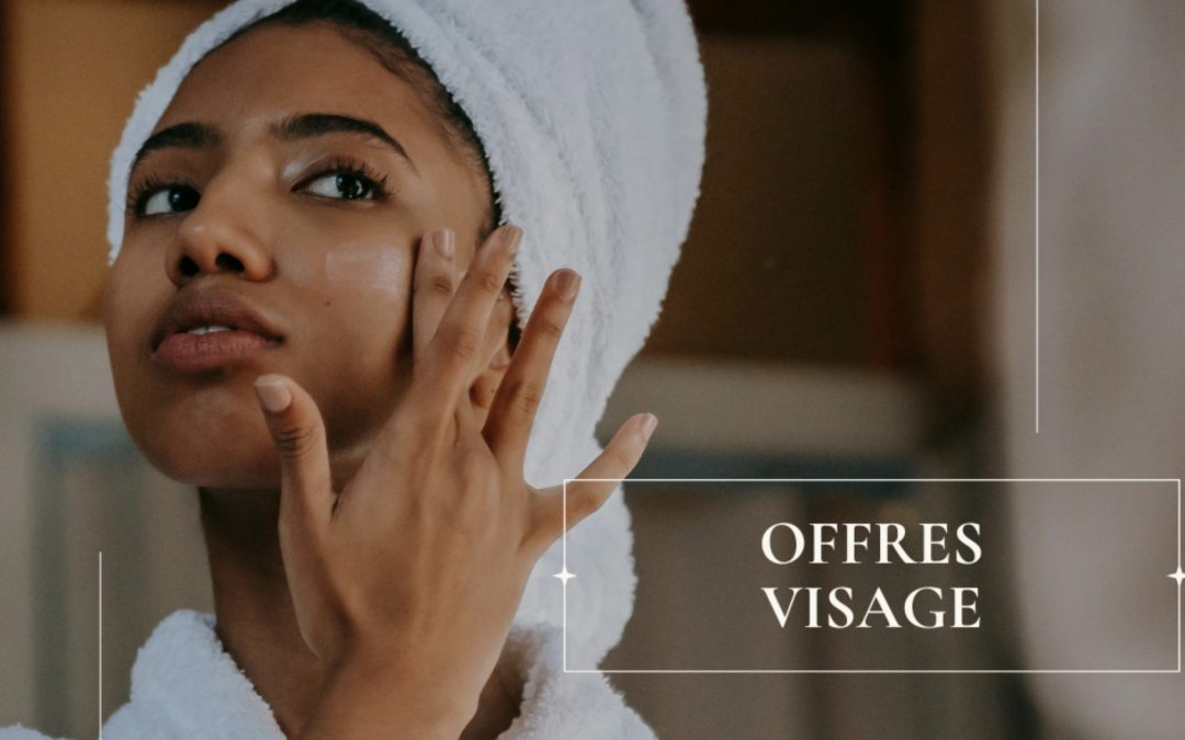 découvrez nos offres soins visage du 2 au 27 septembre 2025 !